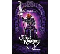 The Cursed Kingdom of Oz: Founded on and Continuing the Famous Oz Stories by L. Frank Baum