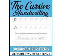 The Cursive Handwriting Workbook For Teens: Mastering Cursive: A Comprehensive Workbook for Teens