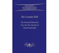 The Curtain Falls: The Sword of Damocles Above the Two Swords of Church and State