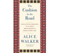 The Cushion In The Road by Alice Walker Alice Walker (Auteur)
