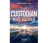 The Custodian A gripping coastal crime thriller about secrets, family tensions, and a detective starting over - Nick Guthrie - No Exit Press - ebook (ePub) - Livre