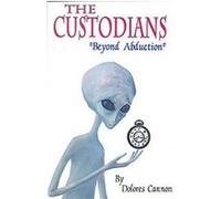 The Custodians Dolores Cannon (Auteur)