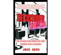 The Customer Connection: life lessons from behind the chair- Insights from a hairapist