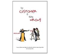 The Customer Is Always Wrong