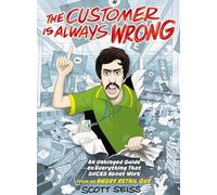 The Customer Is Always Wrong: An Unhinged Guide to Everything That Sucks About Work (from an Angry Retail Guy) - The Perfect Funny Gift for Retail, Service, or Office Workers