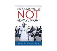 The Customer Is Not Always Right