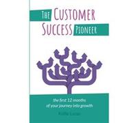 The Customer Success Pioneer by Kellie Lucas Unknown (Auteur)