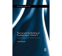 The Cut and the Building of Psychoanalysis: Volume II: Sigmund Freud and Sendor Ferenczi (Relational Perspectives Book Series) - [Version Originale] Inconnu (Auteur)