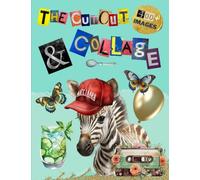 The Cut Out And Collage Activity Book Extraordinary Things: Over 400+ Large Images Of Nature & Animals, Scrapbooking, Ephemera, Vintage, Decoupage, Junk Journal, and More | 204 pages 8.5" x 11"