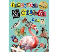 The Cut Out And Collage Activity Book Extraordinary Things Vol.7: Over 700+ Large Images Of Decorative Art and Furniture, Scrapbooking, Ephemera, ... Vision Board and More | 204 pages 8.5" x 11"