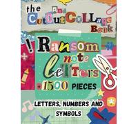 The Cut Out And Collage Book: Ransom Note Letters: +1500 Cut and Paste Materials: Alphabet Letters, Numbers, Punctuation & Symbols for Collaging, Bulletin Boards & Mixed Media