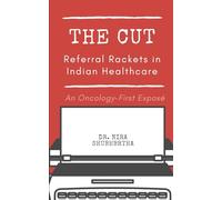 The Cut: Referral Rackets in Indian Healthcare-An Oncology-First Exposé