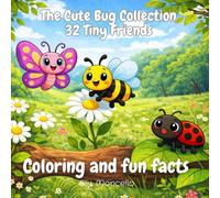The Cute Bug Collection : 32 Tiny Friends Coloring and Fun Facts: An Easy Early-Learning Bug Book with Simple Cute Illustrations and Awesome Facts ... Beetles, Bees, Ants & More for Little Kids