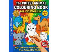 The Cutest Animal Colouring Book: For Kids Ages 3+, 40+ Different Animal Friends from Around the World