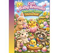 The Cutest Easter Coloring Book Ever: Baby Bunnies, Chicks & Sweet Spring Animals for Kids: Easter Coloring Book for Kids - Cute Baby Animals: Bunnies, Chicks & Lambs | Fun Easter Activity Book