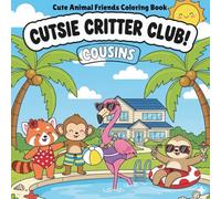 The Cutsie Critter Club: Cousins. Cute Animal Coloring Book for Adults With Easy Designs for Relaxation: A Big Easy Coloring for Boys and Girls of Any ... a Flamingo, Red Panda, Sloth and Monkey.