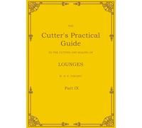 The Cutter's Practical Guide, Part 9: Lounges, Reefers, Norfolk, Sporting & Patrol Jackets