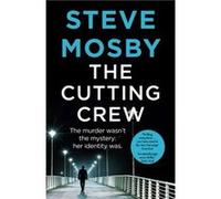 The Cutting Crew by Steve Mosby Unknown (Auteur)