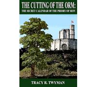 The Cutting of the Orm: The Secret Calendar of the Priory of Sion