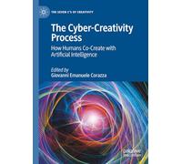 The Cyber-Creativity Process: How Humans Co-Create With Artificial Intelligence
