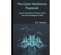 The Cyber Resilience Playbook: How to Architect a Future-Proof Security Strategy for 2026