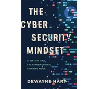 The Cybersecurity Mindset: A Virtual and Transformational Thinking Mode