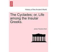 The Cyclades; Or, Life Among The Insular Greeks.