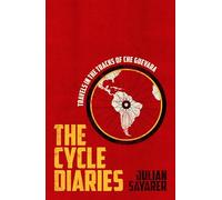 The Cycle Diaries: Latin America in the Tracks of Che Guevara