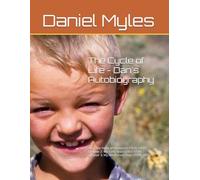 The Cycle of Life - Dan's Autobiography: ACT ONE - The Years of Innocence (1820-1981): Chapter 2: My Early Years (1956-1974) and Chapter 3: My Adolescent Years (1974-1981)