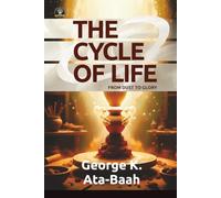 THE CYCLE OF LIFE: From Dust To Glory