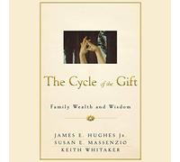 The Cycle of the Gift: Family Wealth and Wisdom