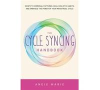 The Cycle Syncing Handbook by Angie Marie Angie Marie (Auteur)