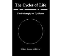The Cycles of Life: The Philosophy of Cyclicism