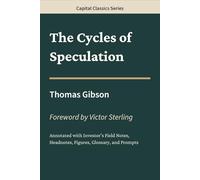 The Cycles of Speculation: Capital Classics Series - Annotated Sovereign Edition