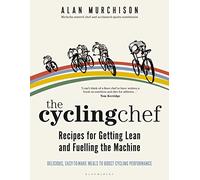 The Cycling Chef: Recipes for Getting Lean and Fuelling the Machine