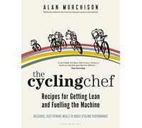 The Cycling Chef: Recipes for Getting Lean and Fuelling the Machine