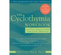 The Cyclothymia Workbook: Learn How To Manage Your Mood Swings And Lead A Balanced Life