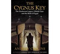 The Cygnus Key: The Denisovan Legacy, Göbekli Tepe, and the Birth of Egypt
