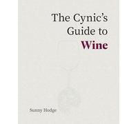 The Cynic's Guide to Wine