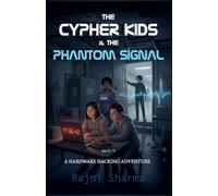 The Cypher Kids and the Phantom Signal A Hardware Hacking Adventure