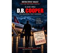 THE D.B. COOPER CASE: Can You Solve America's Greatest Unsolved Mystery?