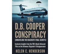 The D.B. Cooper Conspiracy (Unraveling the Hijacker’s Final Secrets): Exclusive Insights from the FBI’s Newly Released Files on the Infamous Skyjacker’s Disappearance