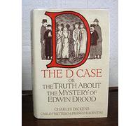 THE D CASE, or The Truth About the Mystery of Edwin Drood. Translated from the Italian by Gregory Dowling.