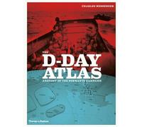The D-Day Atlas Anatomy of the Normandy Campaign (Paperback) /anglais
