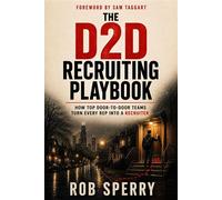 The D2D Recruiting Playbook How Top Door-to-Door Teams Turn Every Rep Into a Recruiter - Rob Sperry - Rob Sperry - ebook (ePub) - Livre