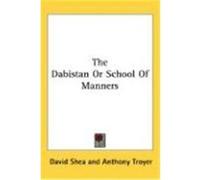 The Dabistan or School of Manners David Shea (Auteur)