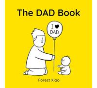 The Dad Book: a warm and funny celebration of dads and fatherhood, perfect for Father’s Day, as a gift from a child, or for an expectant parent