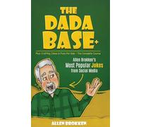 The Dada Base + Allen Brokken's Most Popular Jokes from Social Media: Plus: Crafting Jokes & Puns for Kids the Complete Course