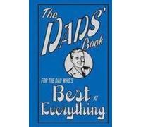 The Dads Book: For The Dad Whos Best At Everything