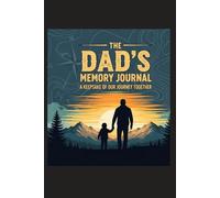 THE DAD'S MEMORY JOURNAL.: A father's keepsake of our journey together.